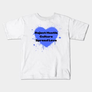 Reject Hustle Culture - Spread Love (Periwinkle) Kids T-Shirt